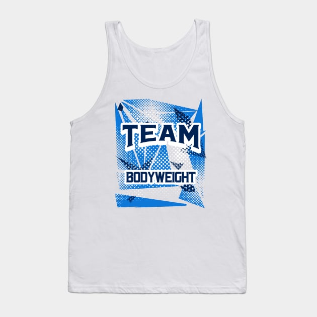 TEAM BODYWEIGHT - calisthenics & streetlifting design Tank Top by Thom ^_^